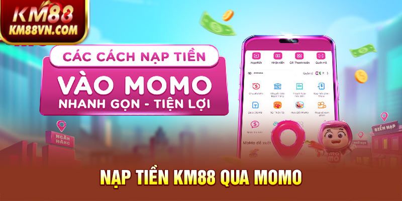 Nạp tiền KM88 qua Momo