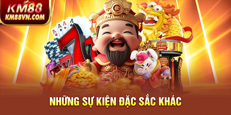 Những sự kiện đặc sắc khác