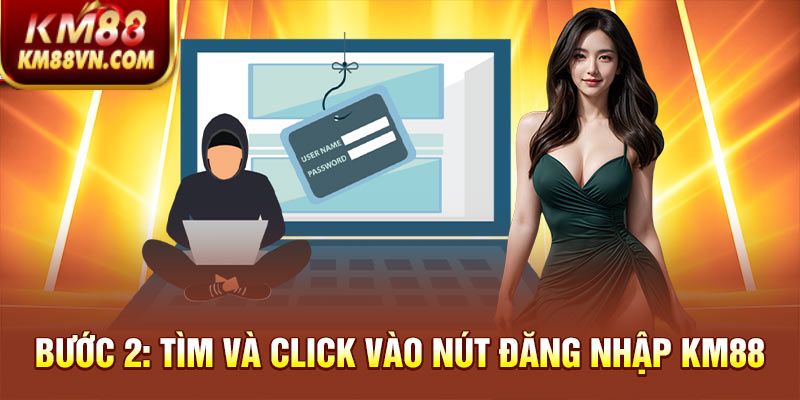 Tìm và click vào nút đăng nhập KM88