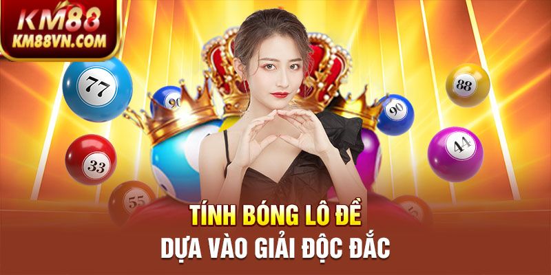 Tính bóng lô đề dựa vào giải độc đắc