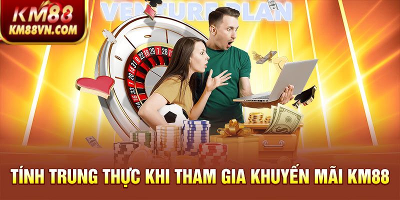 Tính trung thực khi tham gia khuyến mãi KM88