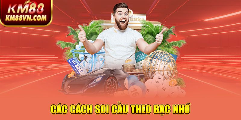 Các cách soi cầu theo bạc nhớ